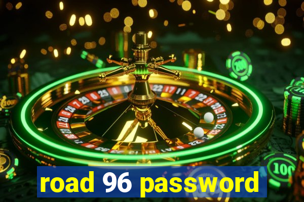 road 96 password